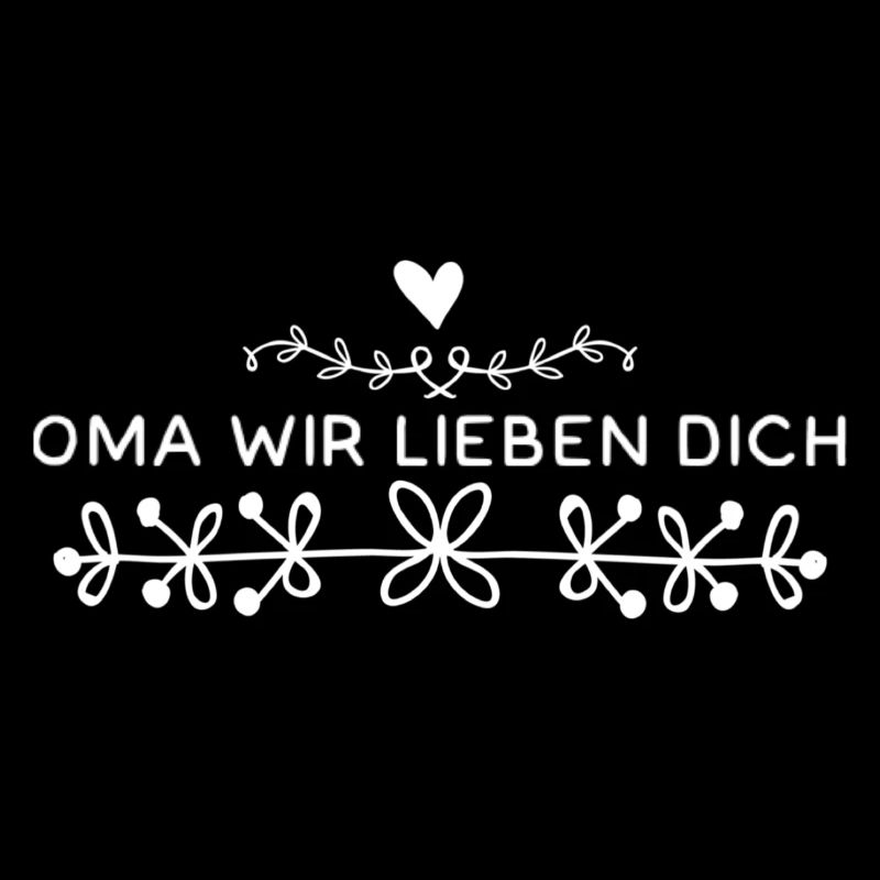 Oma Wir Lieben Dich