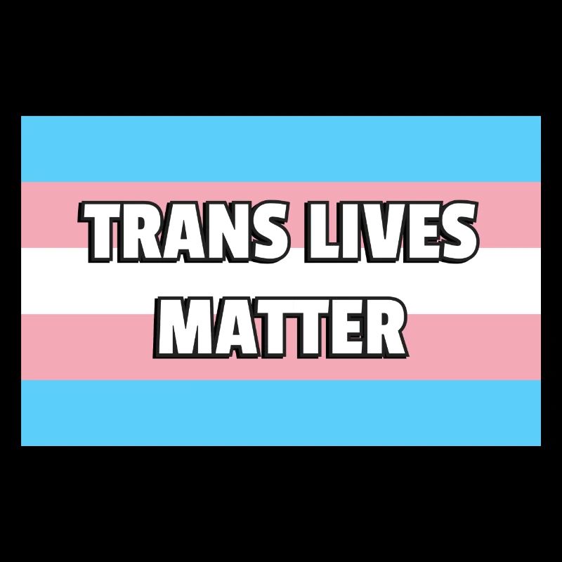 Trans Pride TRANS LIVES MATTER