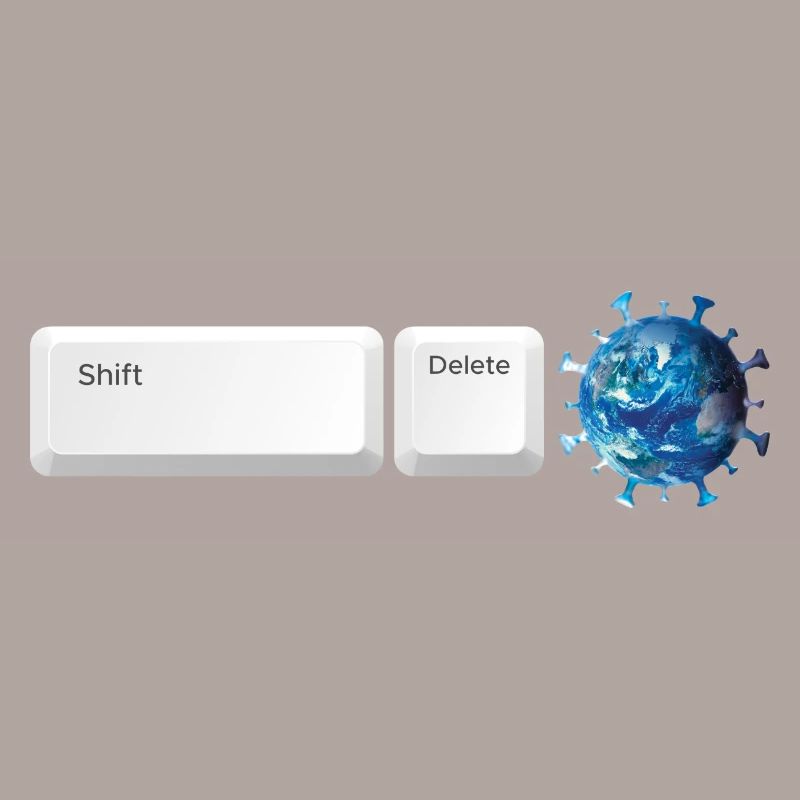 Shift Delete Covid Forever