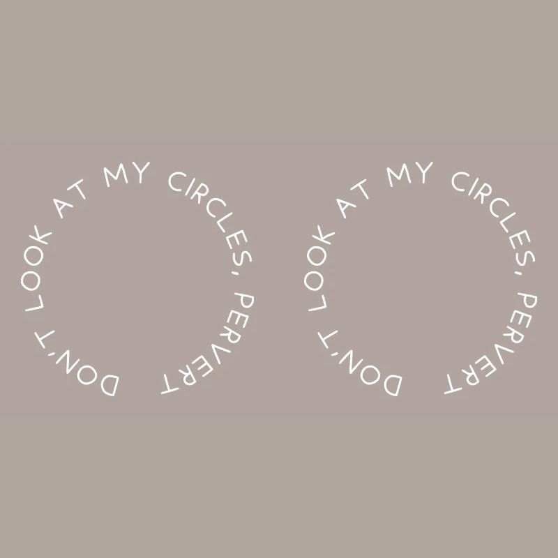 Ne regarde pas mes cercles, pervers