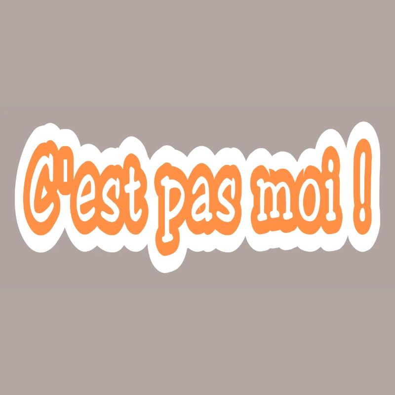 C'est pas moi !