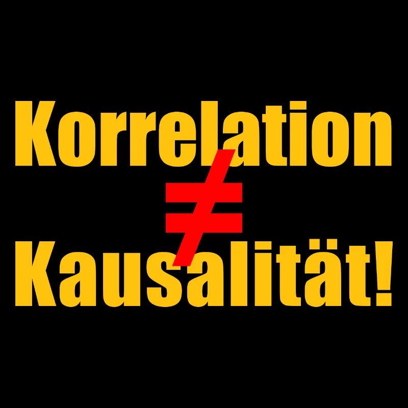Korrelation ≠ Kausalität