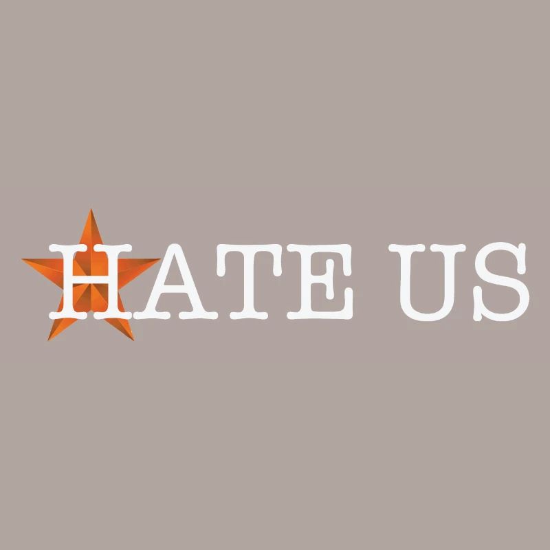 hate us