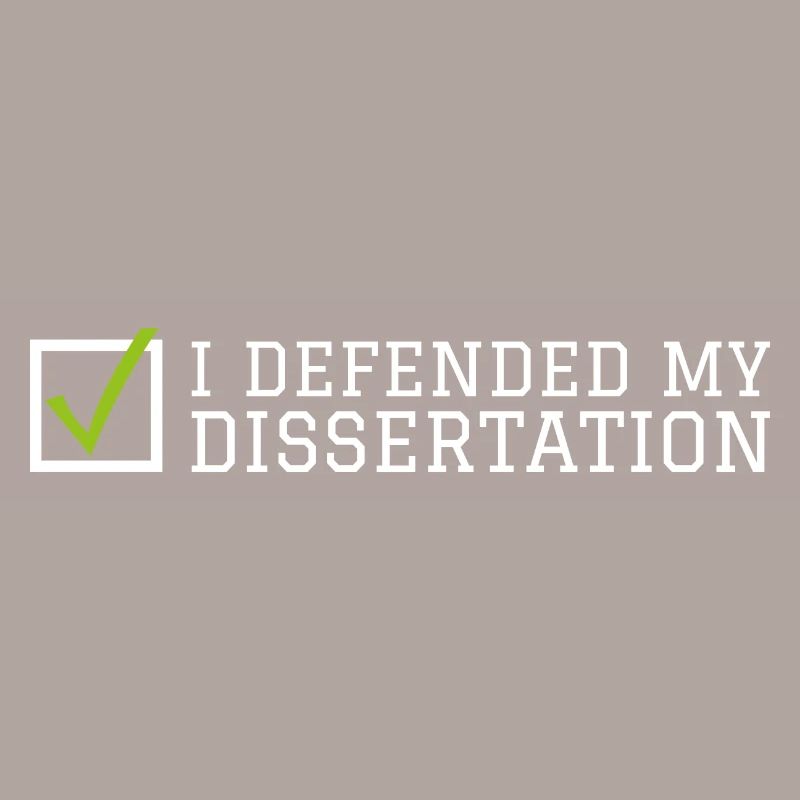My dissertation Phd Student Geschenk