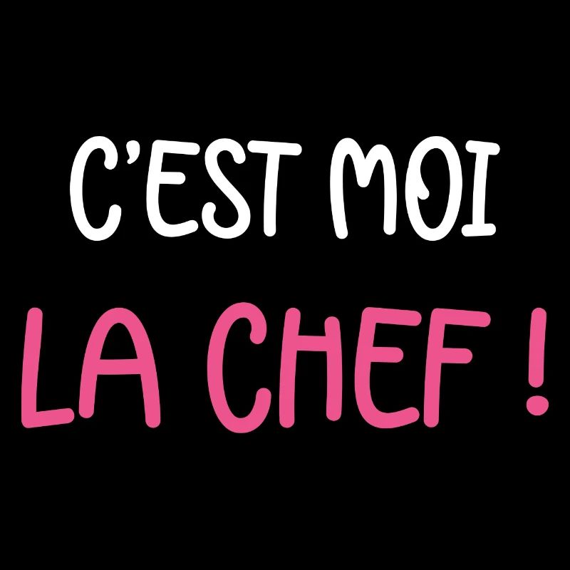 C'est moi la chef