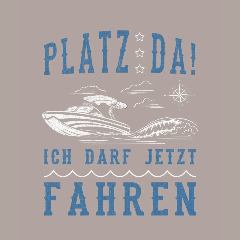 Platz Da! Bootsführerschein lustiges Boot Spruch