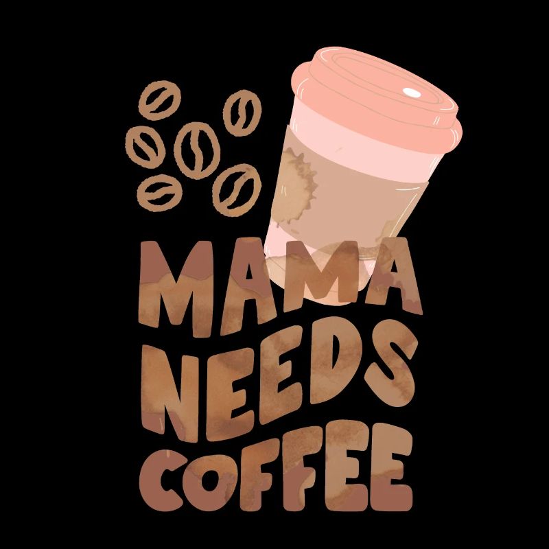 Mama-Mutti, Mutter braucht Kaffee, lustiger Spruch