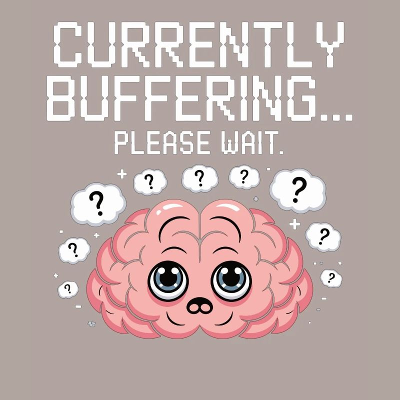 Brain Still Loading - Please Wait - Brain Lapses
