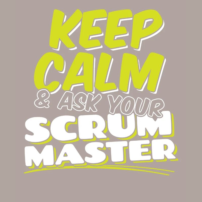 Scrum Master Keep Calm And Ask