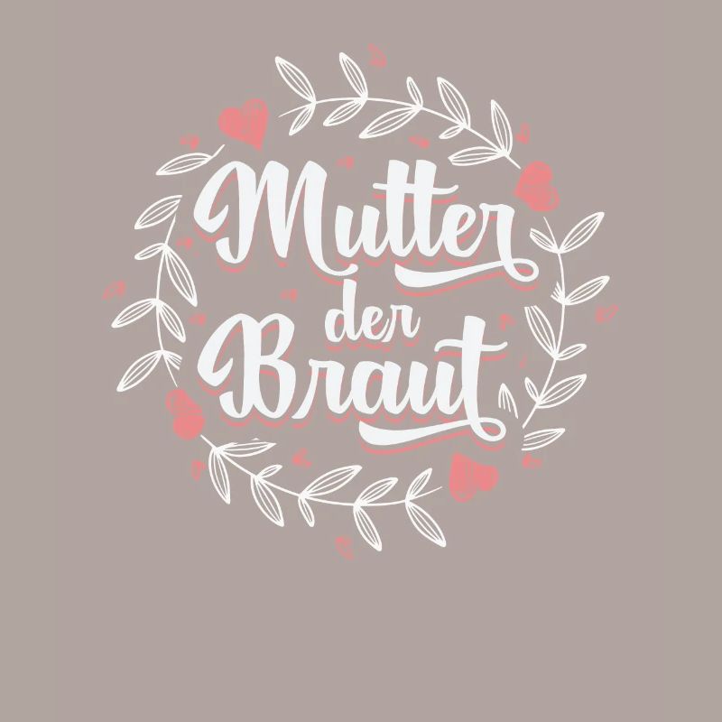 Mutter der Braut Brautmutter Hochzeit Polterabend