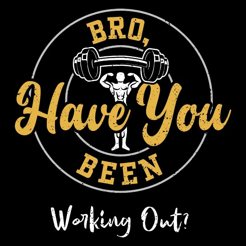 Bro, Have You Been Working Out?