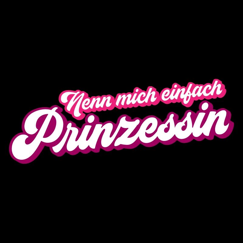 Nenn Mich Einfach Prinzessin | Farben änderbar