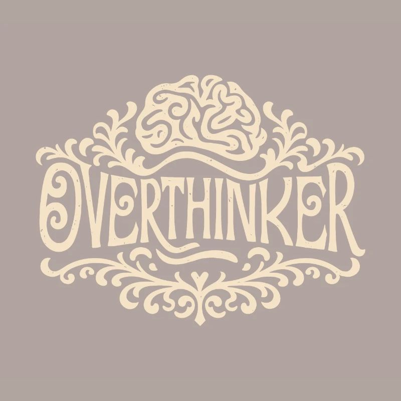 Overthinker overthinking