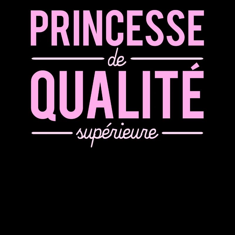 Princesse De Qualité Supérieure Chieuse Humour
