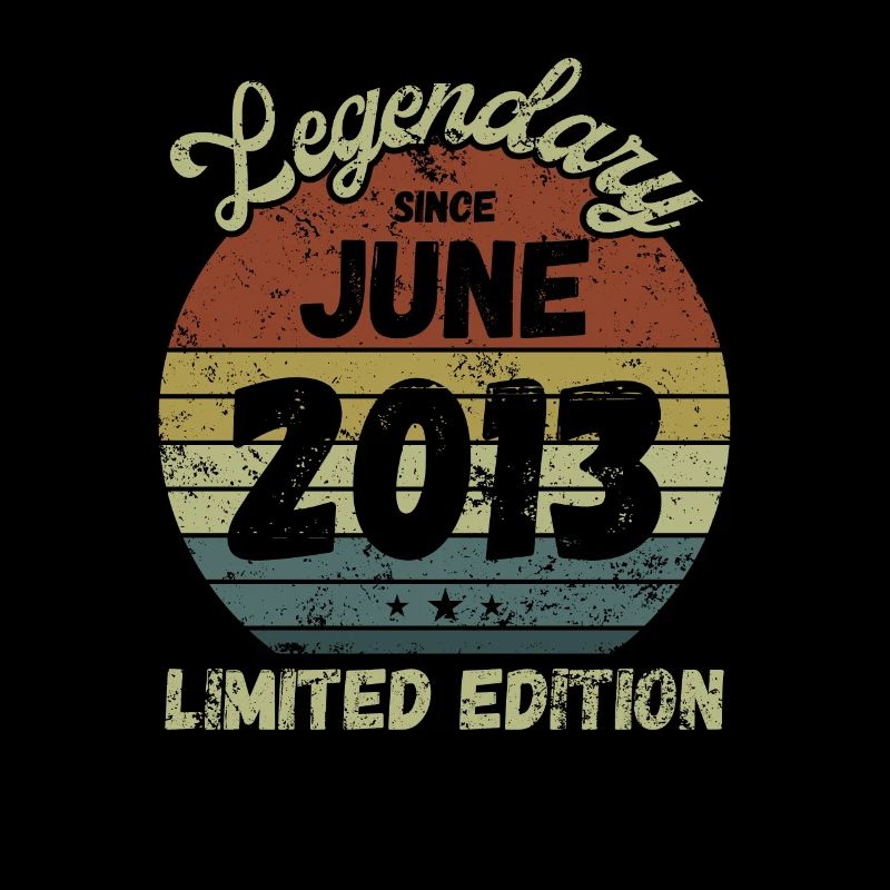 Legendary since June 2013 - Geburtstag