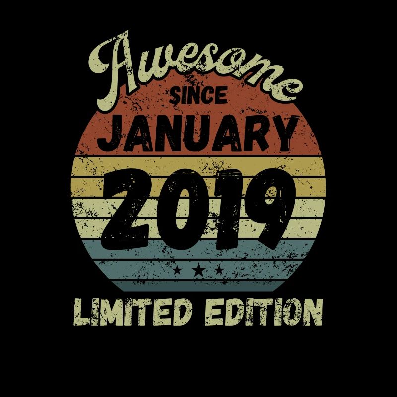 Awesome since January 2019 - Birthday
