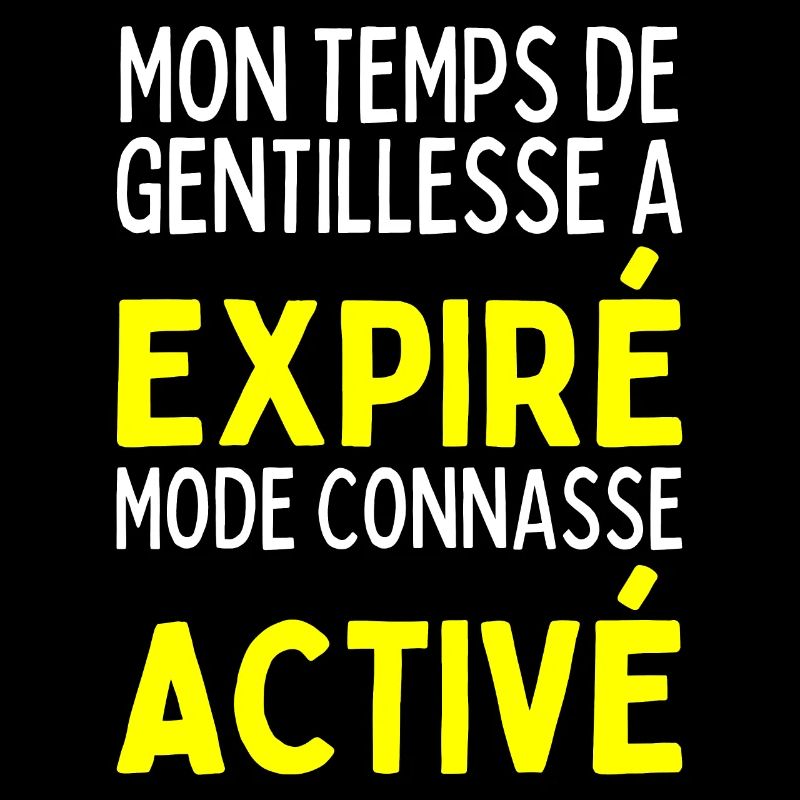 Temps De Gentillesse A Expiré Mode Conasse Activé