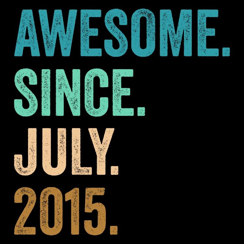 Awesome Since July 2015 7. Geburtstag