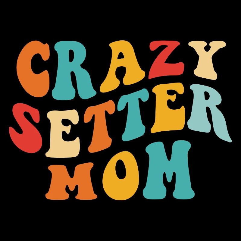 Crazy Setter Mom - cadeau pour maîtresse