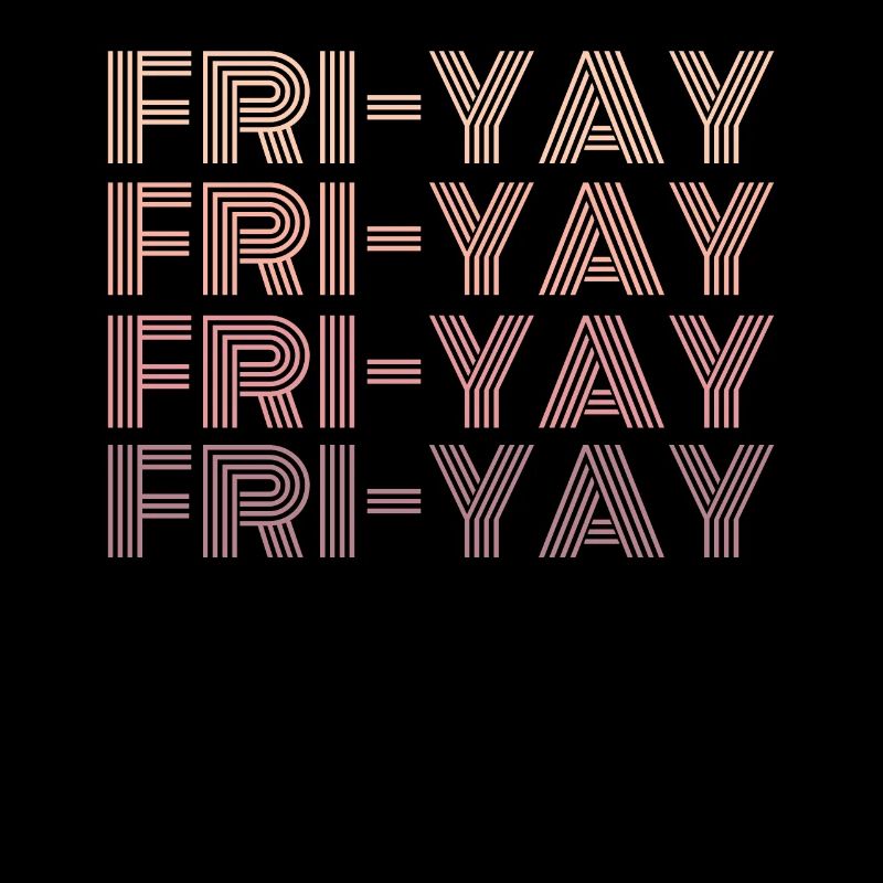 Fri Yay Teachers School Weekend Vibes