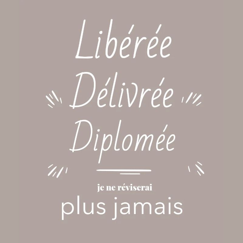 Libérée Délivrée Dilpomée
