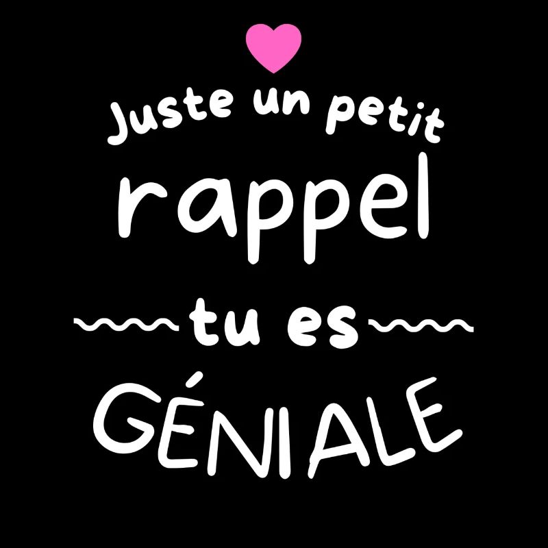 juste un petit rappel tu es géniale cadeau