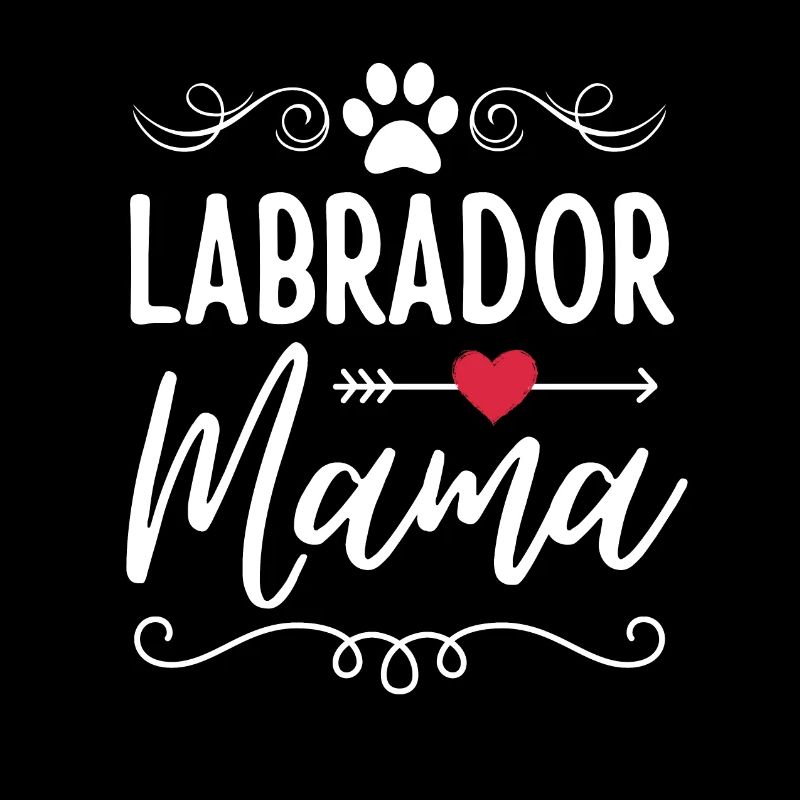 Labrador mama Labrador lovers