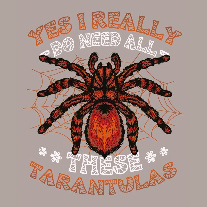 Yes, I really need all these tarantulas