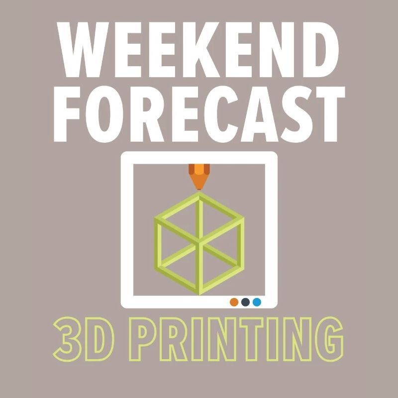 Prévisions du week-end: 100% de chances d’impression 3D