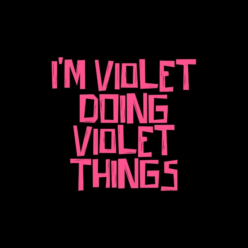 I'm Violet doing Violet things