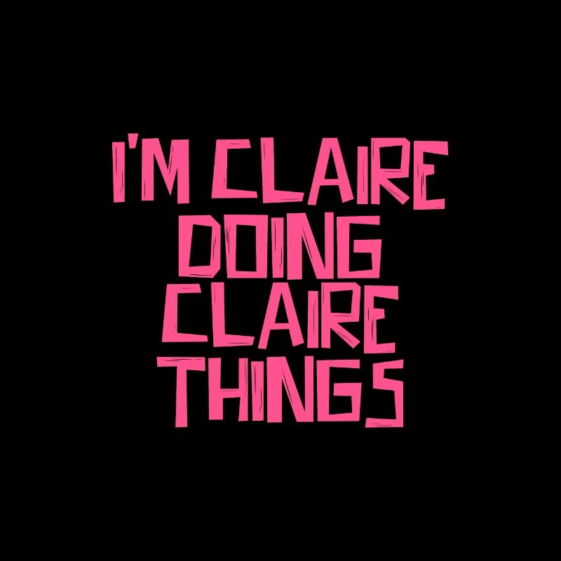 I'm Claire doing Claire things