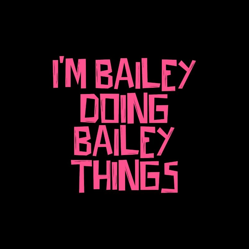 I'm Bailey doing Bailey things