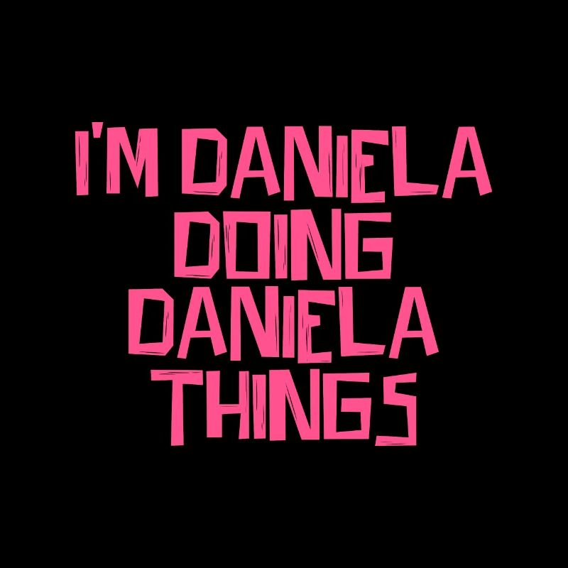 I'm Daniela doing Daniela things