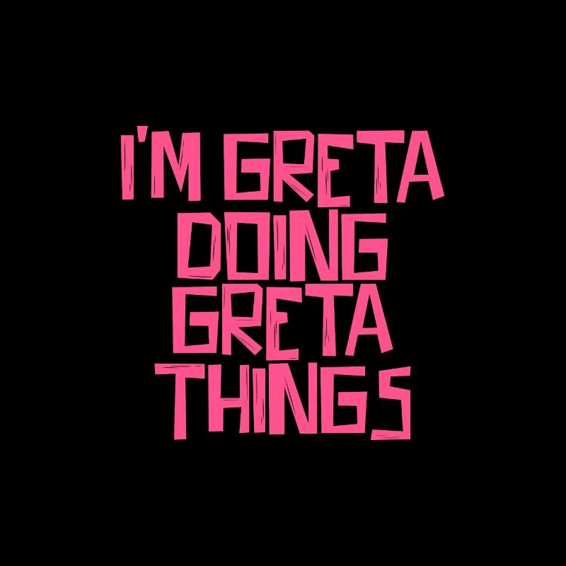 I'm Greta doing Greta things