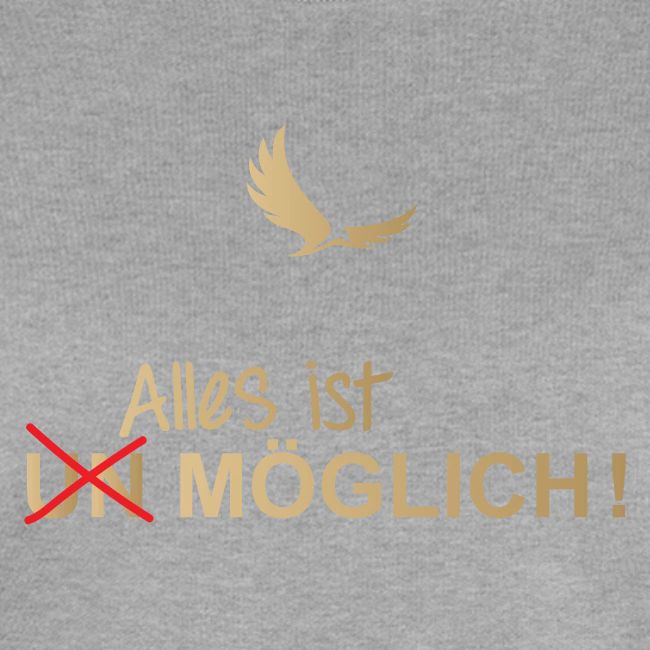 ALLES IST MÖGLICH!
