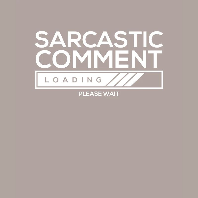 Sarcastic comment loading - please wait