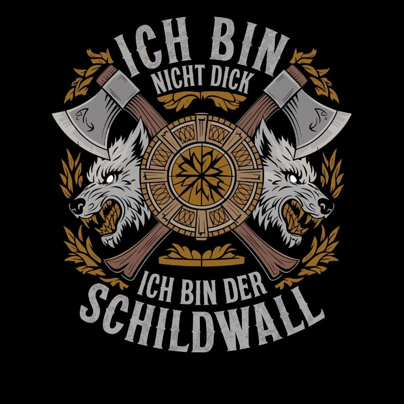 Ich bin nicht dick ich bin der Schildwall Wikinger