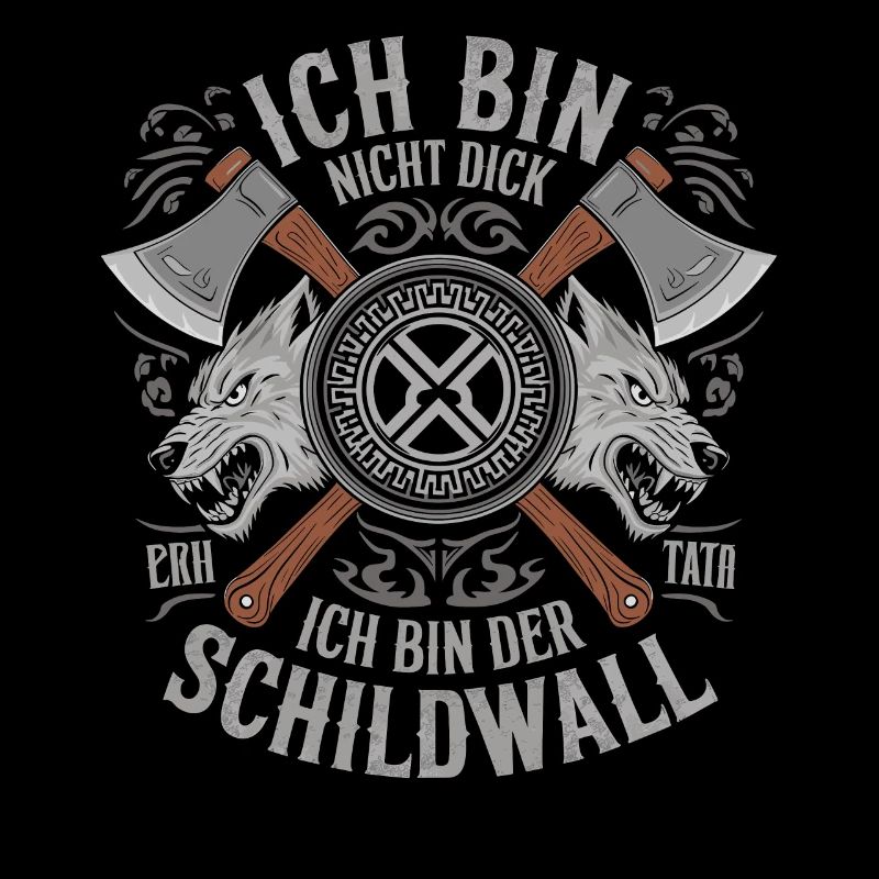 Ich bin nicht dick ich bin der Schildwall Wikinger