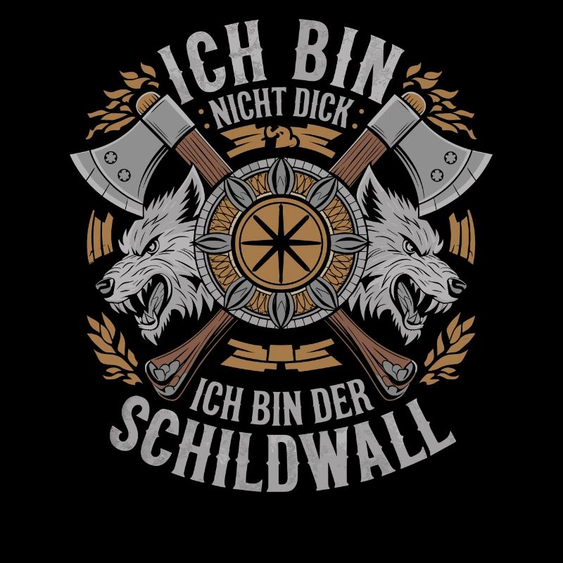 Ich bin nicht dick ich bin der Schildwall Wikinger