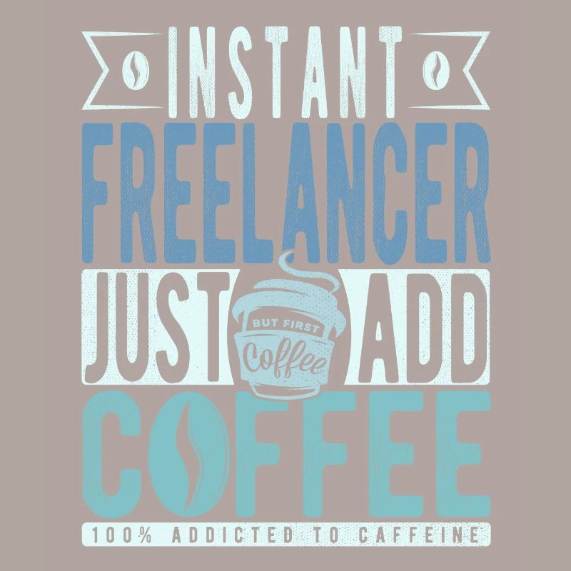 Instant Freelancer Il suffit d’ajouter du café