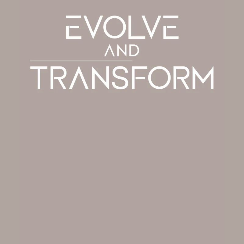 Evolve And Transform Inspirierende