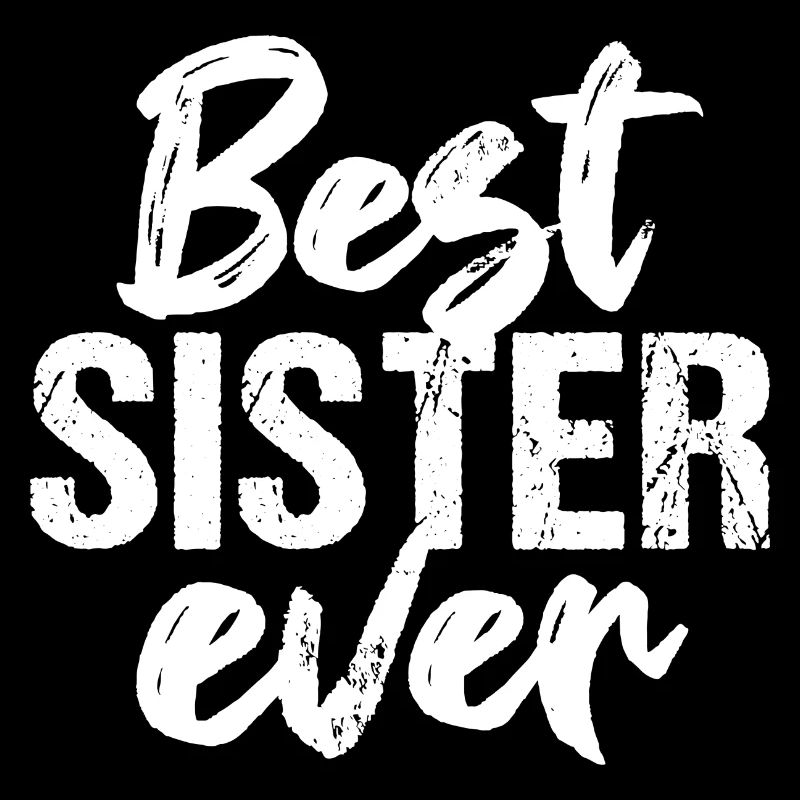 Beste Schwester Best Sister Ever