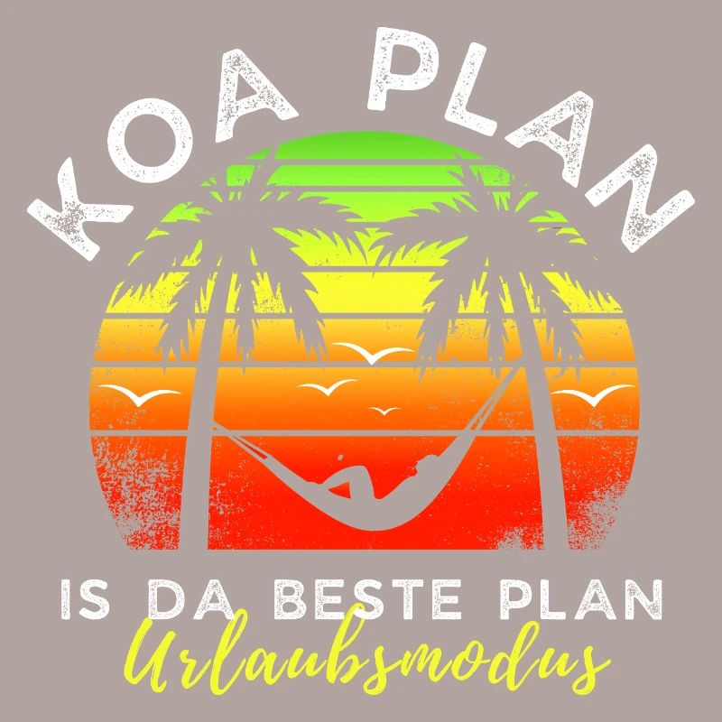 koa Plan is da beste Plan - Urlaubsmodus