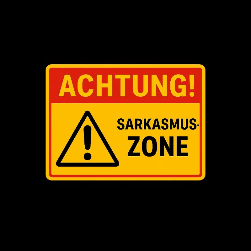 Achtung! Sarkasmus-Zone