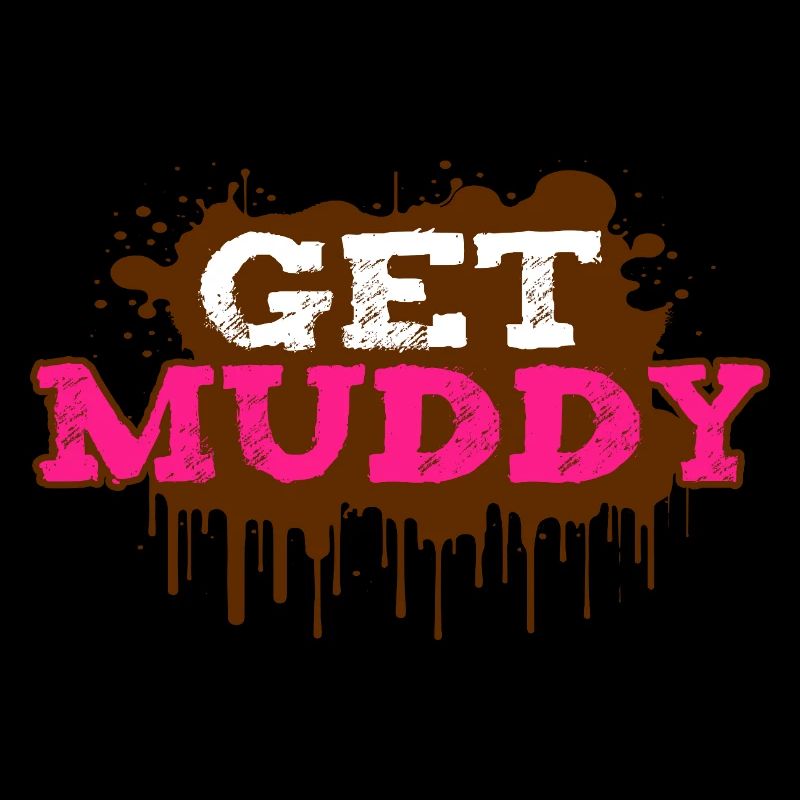 Get muddy Schlammlauf Mud Run Muddy Race