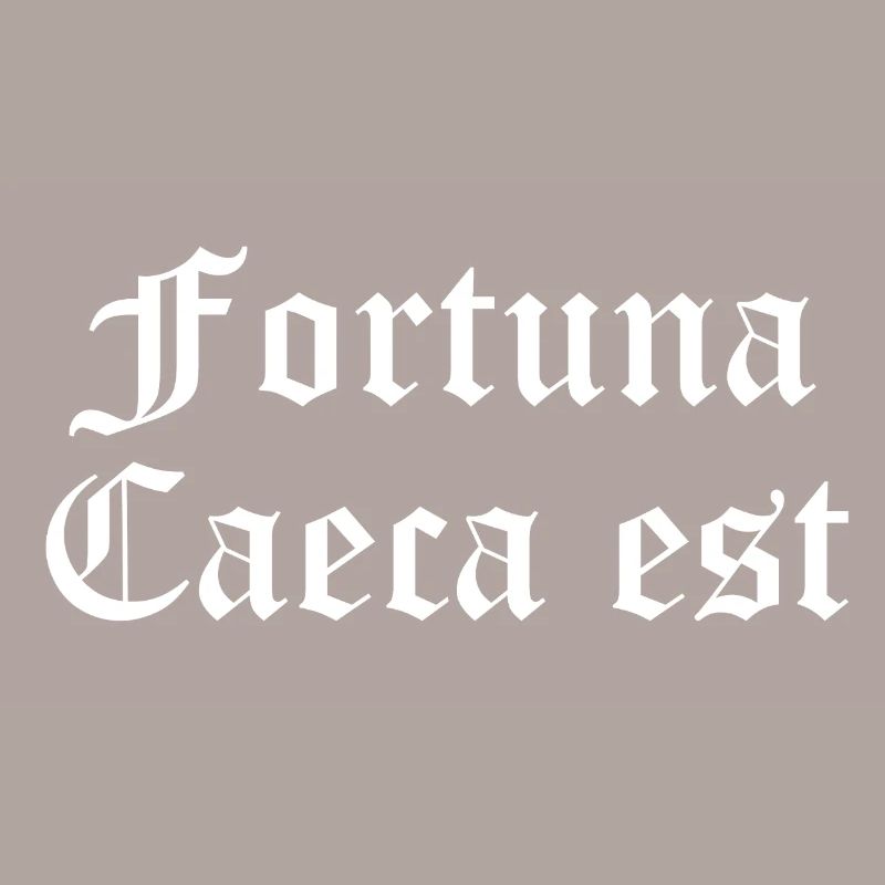 Fortuna Caeca Est in Gothic Script
