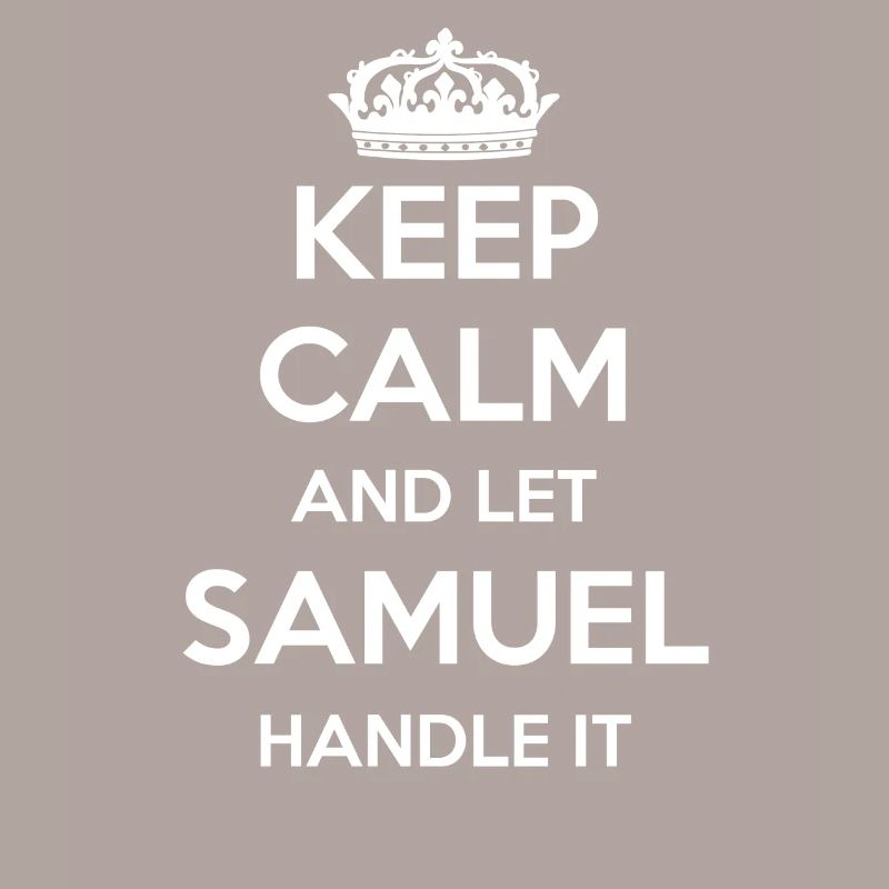 Keep Calm Handle It - Prénom Nom Funny Samuel