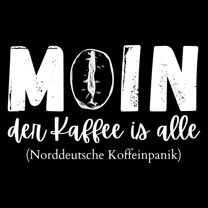 Moin der Kaffee is alle