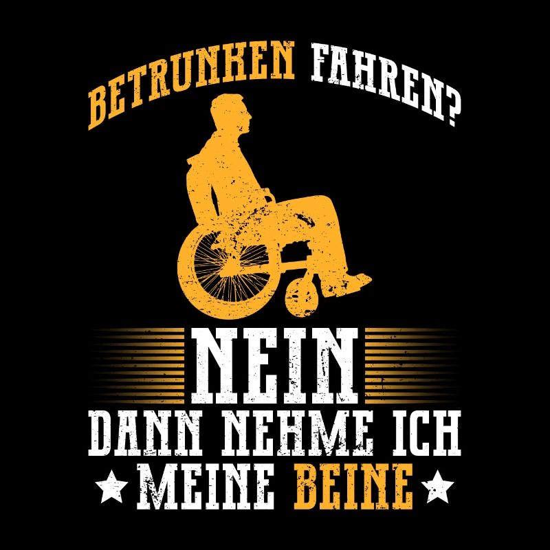 Rollstuhlfahrer Rollstuhl Lustiger Spruch