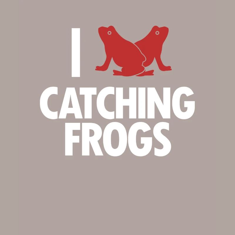 I Love Catching Frogs Tree Frog Toad Frog
